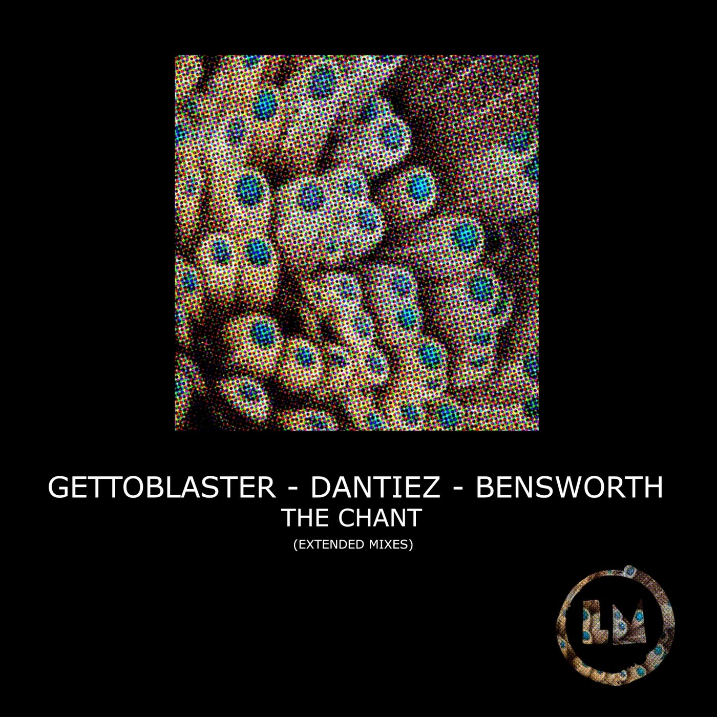 Gettoblaster, Dantiez, Bensworth – The Chant (Extended Mixes) [LPS300D]